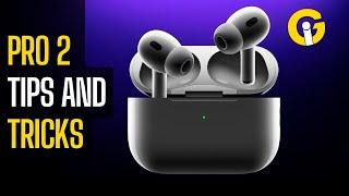 AirPods Pro 2: Top Tips, Tricks, and Hidden Features