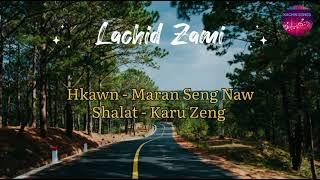 Lachid Zami ( Kachin Song ) - Maran Seng Naw ( Lyrics Song )