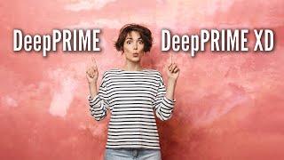 DxO DeepPrime vs DeepPrime XD