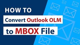 How to Convert Outlook OLM to MBOX File in Eight Simple Steps?