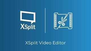 XSplit Broadcaster: Express Video Editor