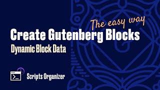 Create Gutenberg Blocks. The easy way! - Dynamic Block Data