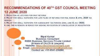 RECOMMENDATIONS OF 40TH GST COUNCIL MEETING 12 JUNE 2020 (LATE FEE REDUCTIONS  ETC.)