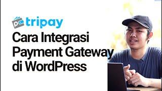 CARA INTEGRASI PAYMENT GATEWAY DI WORDPRESS. TIDAK BUTUH NPWP?