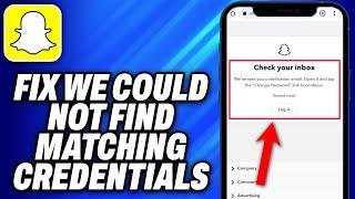 How to Fix Snapchat Oops! We Could Not Find Matching Credentials (2024) - Easy Fix