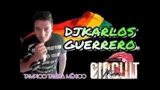 DjKarlos Guerrero Set  Circuit & Tribe Febrero 2021 Musica de Antro Gay Pride