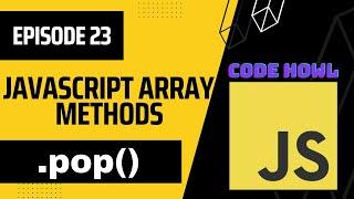 pop Array Method in JavaScript | Episode 23