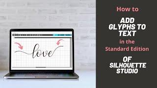 How to Add Glyphs to Text in Silhouette Studio Standard Edition