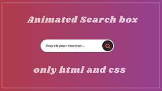 Awesome Animated Search Box using only html and css | Search box animation html css