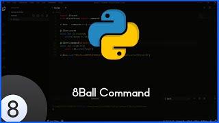 Discord.PY | How to make a bot | Episode 2 - 8 Ball Command!!!