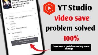 there was a problem saving some changes | there was a problem saving some changes yt Studio 2023