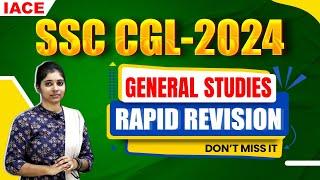 SSC CGL - 2024 GENERAL STUDIES | RAPID REVISION | IACE