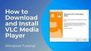 How to Download and Install VLC Media Player On Windows 10 & 11