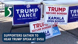 Supporters gather to hear Trump speak at SVSU