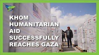 KHOM Humanitarian Aid Successfully Reaches Gaza