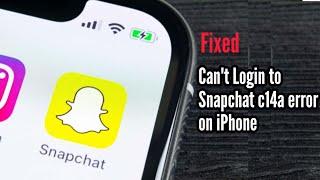 How to Fix Can't Login to Snapchat Error Code c14a on iPhone?