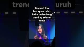 Moment lisa blackpink peluk indra herlambang trending seluruh dunia.