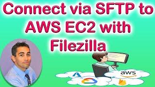 TUTORIAL: How to Connect to AWS EC2 instance with SFTP Filezilla.