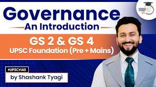 Governance: An Introduction - GS Paper 2 and Paper 4: UPSC Foundation (Pre + Mains) I StudyIQ IAS