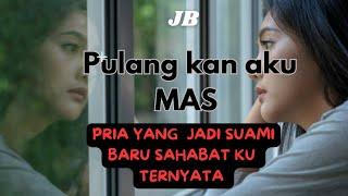 Pulangkan Aku Mas part 1 || JOVI BERCERITA #novelromantis #ceritarumahtangga