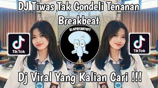 DJ TIWAS TAK GONDELI TENANAN BREAKBEAT | DJ KISINAN BREAKBEAT VIRAL TIK TOK TERBARU 2023 !