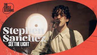 Stephen Sanchez - See The Light (Live) | The Circle° Sessions