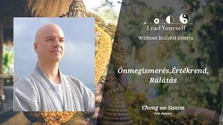 Chong an Sunim |Önmegismerés, Értékrend, Rálátás |LeadYourself interjú