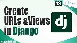 Learn to Create URLs & Views in Django | Django Framework | Django Tutorial