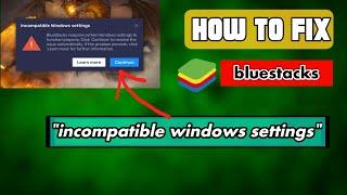 how to fix bluestacks incompatible Windows settings by tech bidda .