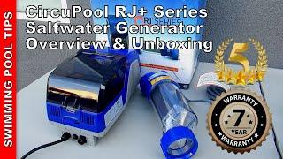 CircuPool RJ+ Series Saltwater Generator Overview: 7 Year Limited Warranty & 15,000 Hour Cell Life!