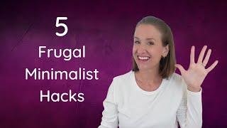 5 Frugal Minimalist Hacks to *SAVE* Money & Time | Frugal Living | Jennifer Cook