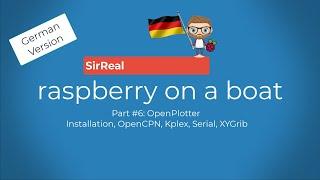 raspberry on a boat #6: OpenPlotter Installation, OpenCPN, Kplex, Serial und XYGrib **GERMAN**