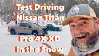 Test Driving the 2024 Nissan Titan Pro 4X XD in the Snow ️