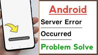 Android Device Server Error Occurred  Try Again Later Problem Solve
