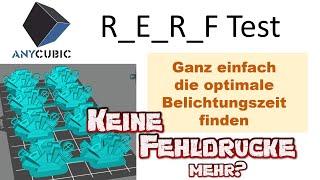 Optimale Belichtungszeit mit Anycubic RERF Test ermitteln Mono M3 / 4k / 6K