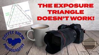 The Exposure Triangle Doesn't Work!