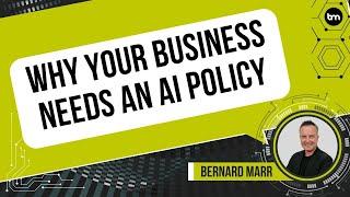 Why Your Business Needs an AI Policy