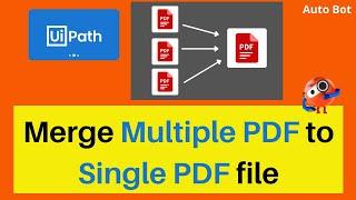 UiPath - Merge multiple PDF files into One| PDF Automation| Practical demo to join pdf files