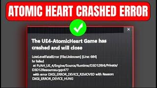 How To Fix "The UE4-AtomicHeart Game has crashed and will close" - Fix LowLevelFatal/Crashing Error