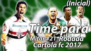 CARTOLA FC 2017 RODADA 21 TIME PARA MITAR