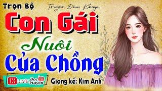 Nghe 5 phút đi sâu vào giấc ngủ: " CON GÁI NUÔI CỦA CHỒNG " - Truyện tâm lý xã hội gia đình 2025