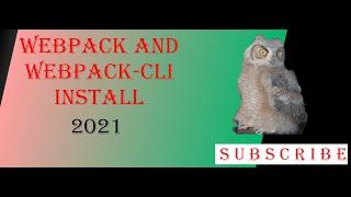 Webpack and Webpack-cli Install | HOW TO?  - 2021