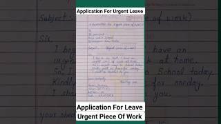 application for urgent piece of work || application for leave