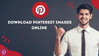 How to download Pinterest Images | Pinterest Pictures Downloader | Pinterest photo Downloader