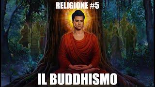 RELIGIONE #5 - IL BUDDHISMO