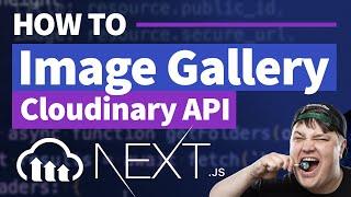 Display Cloudinary Images in a Gallery with Next.js & React