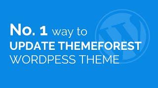 How to easily update your themeforest WordPress theme