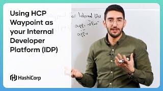 Using HCP Waypoint as your Internal Developer Platform (IDP)
