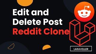 17 Edit and Delete Post - Reddit Clone with Laravel and VueJS - Laravel VueJS Tutorial