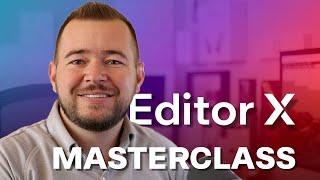 Editor X Masterclass - Propose, Plan, Design, Build, and Publish websites in no time!